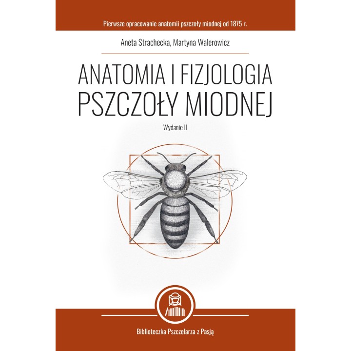 Anatomia i fizjologia pszczoły miodnej wyd. II