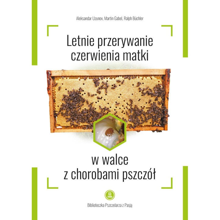 Książka "Letnie przerywanie czerwienia matki w walce z chorobami pszczół" - K271