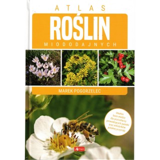 Książka "Atlas roślin miododajnych" (Marek Pogorzelec) - K274