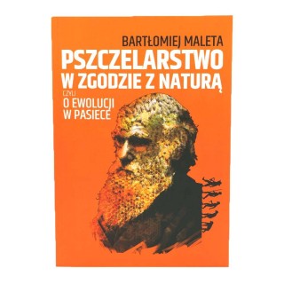Książka "Pszczelarstwo w zgodzie z naturą czyli o ewolucji w pasiece" (Bartłomiej Maleta) - K290