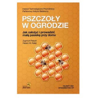 Książka "Pszczoły w ogrodzie - Jak założyć i prowadzić małą pasiekę przy domu" (Zygmunt Paluch, Hazem M. Kalaji) - K293