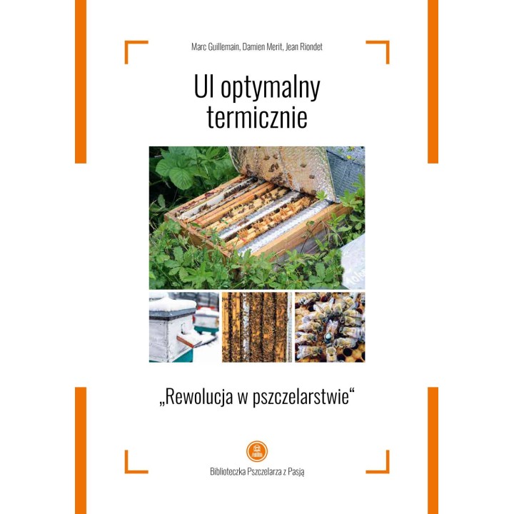 Książka "Ul optymalny termicznie" (M.Guillemain, D.Merit,J.Rionder) - K276