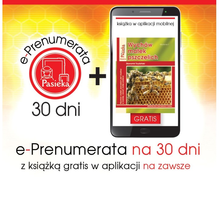 e-Prenumerata 30 dni z książką "Wychów matek pszczelich" gratis na zawsze w aplikacji mobilnej | EPK33