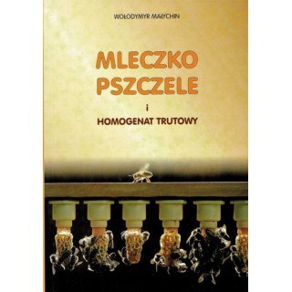 Książka "Mleczko pszczele i homogenat trutowy" (Wołodymyr Małychin) - K186