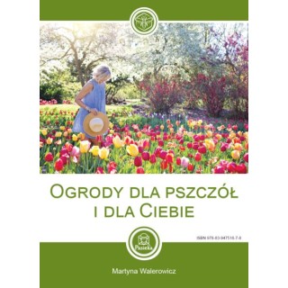 Ogrody dla pszczół i dla Ciebie (Martyna Walerowic
