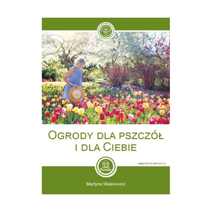 Ogrody dla pszczół i dla Ciebie (Martyna Walerowic