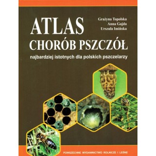 Atlas chorób pszczół (Grażyna Topolska, Anna Gajda, Urszula Imińska) K210