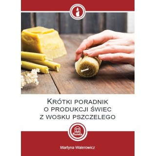 Krótki poradnik o produkcji świec (Martyna Walerowicz) K216