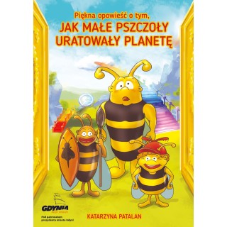 Książka "Piękna opowieść o tym, jak małe pszczoły uratowały planetę" (Katarzyna Patalan) -  K234
