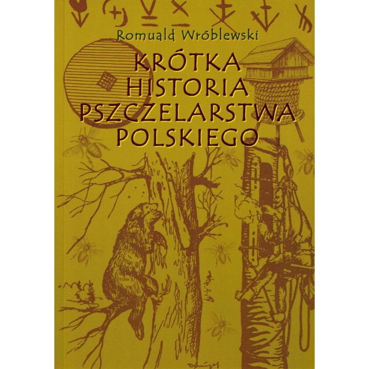 Książka "Krótka historia pszczelarstwa polskiego" (Romuald Wróblewski) - K255