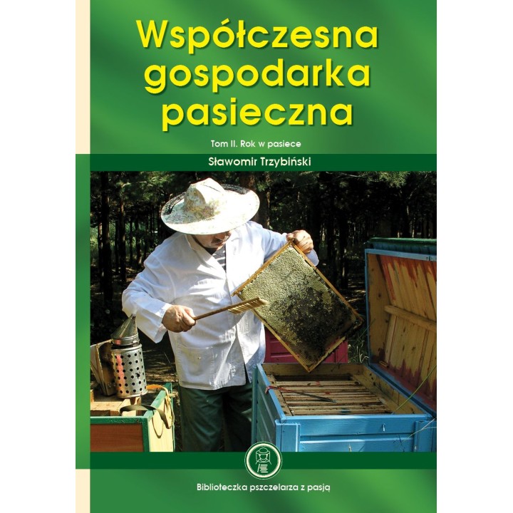 Książka "Współczesna gospodarka pasieczna. Rok w pasiece. Tom II" (Sławomir Trzybiński) - K89