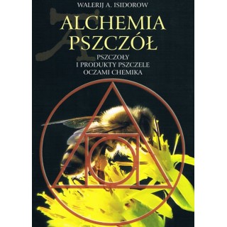 Książka "Alchemia Pszczół - Pszczoły i produkty pszczele oczami chemika" (Walerij A. Isidorow) K98