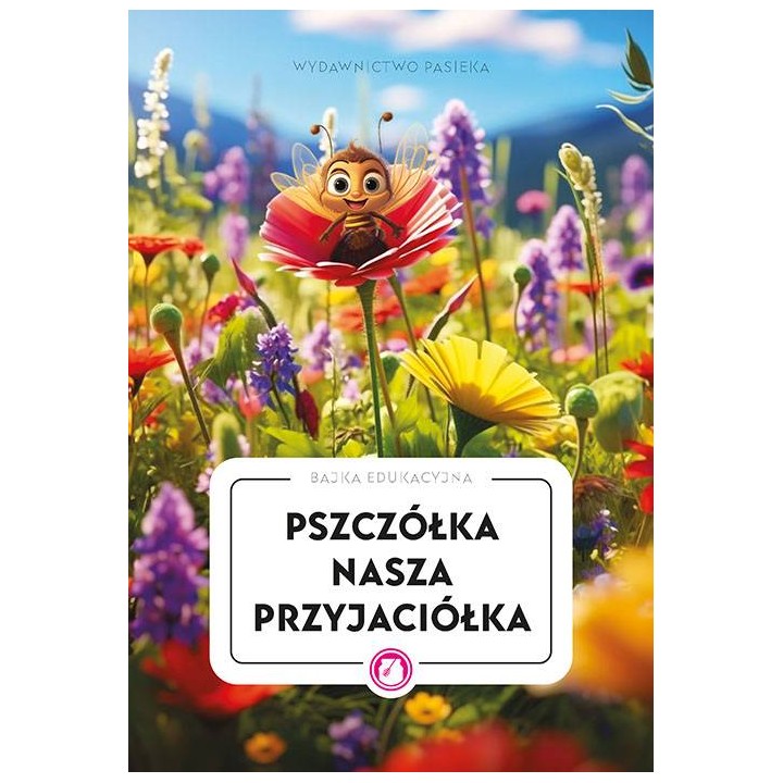 Bajka edukacyjna "Pszczółka nasza przyjaciółka" - K261